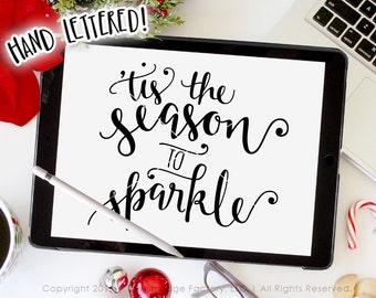Tis The Season To Sparkle Christmas SVG Cut File, Silhouette, Cricut Cut File, Christmas Printable, Hand Lettered, Sparkle Digital Print