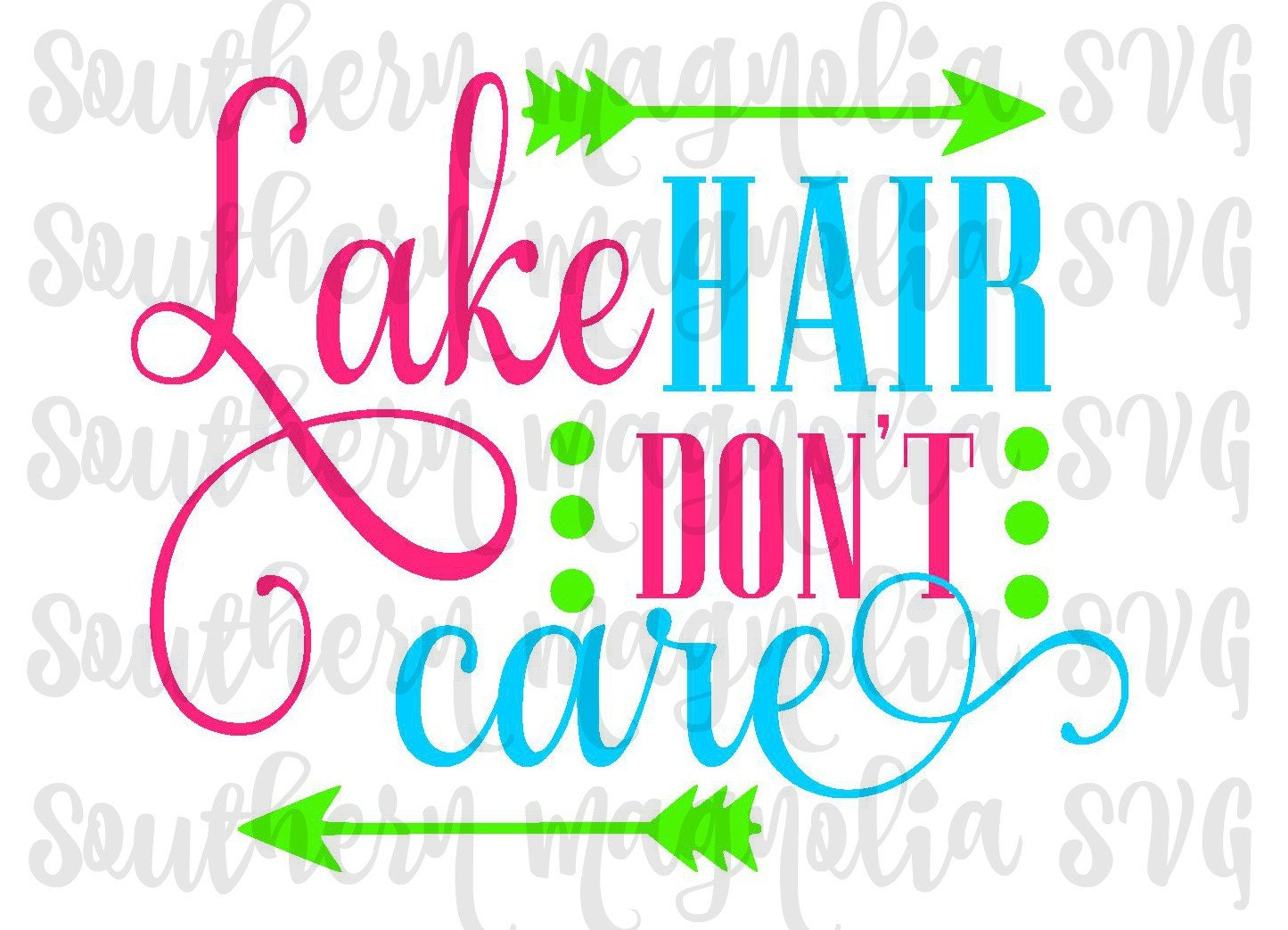 Lake Hair Dont Care Arrows Silhouette Cricut Cut