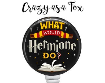 What would Hermione Do? Retractable Badge Holder, Badge Reel, Lanyard, Stethoscope ID Tag, Nurse, RN, Student, Harry Potter inspired