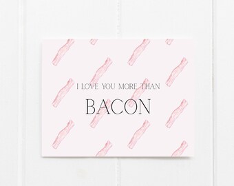 I Love You More Than Bacon Greeting Card