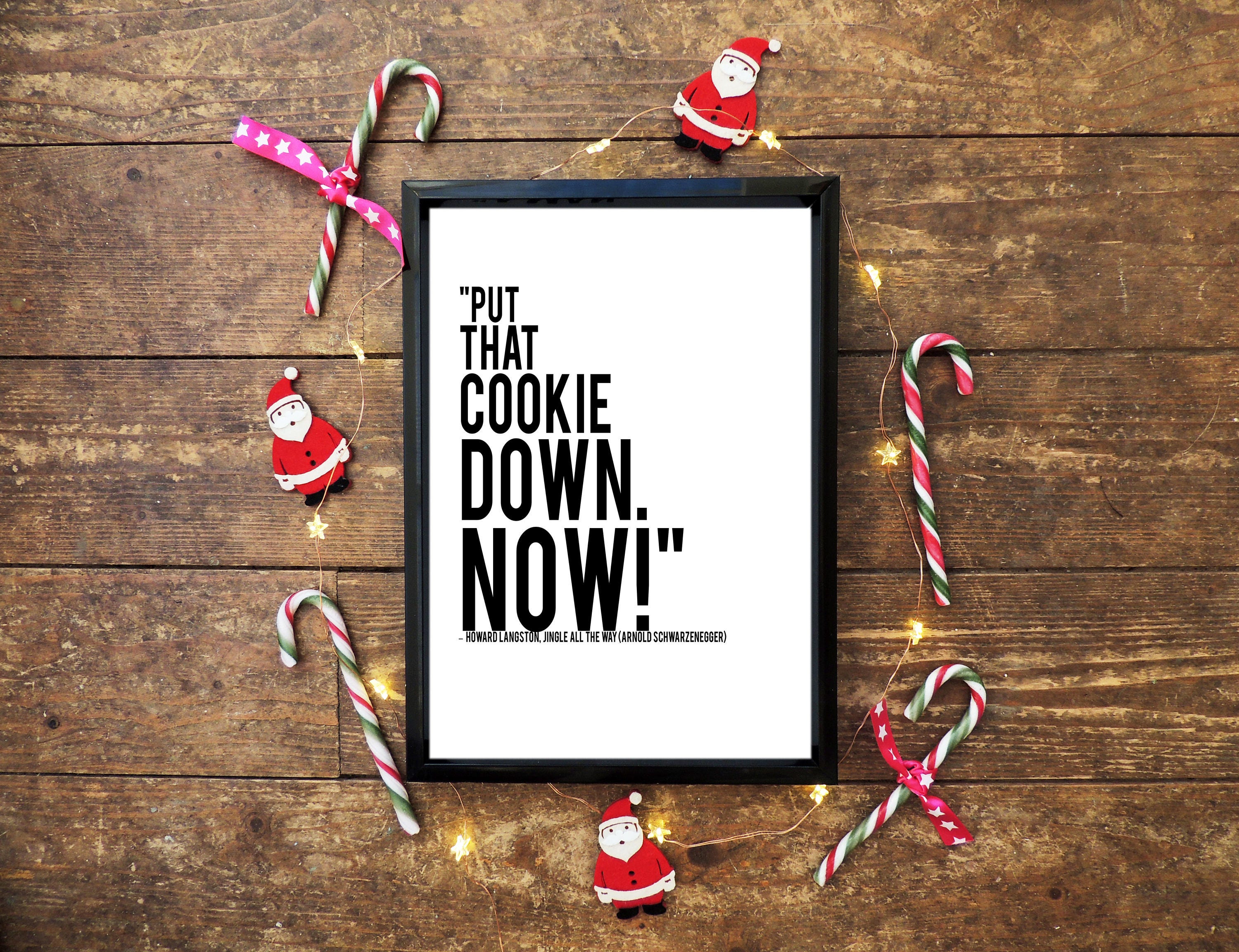 put that cookie down now jingle all the way quote wall print