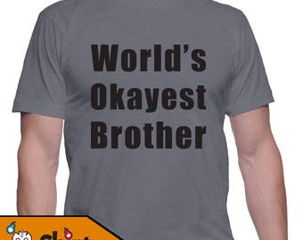 World's Okayest Brother Gag Gift Tee