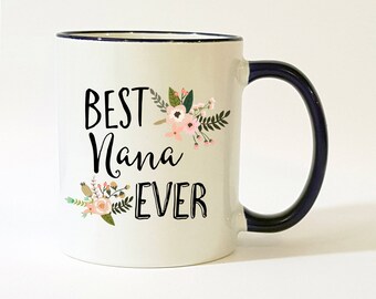 Nana Mug / Nana Gifts / Nana Coffee Mug / Nana Coffee Cup / Best Nana Ever Mug