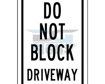 Do Not Block Driveway - aluminum sign