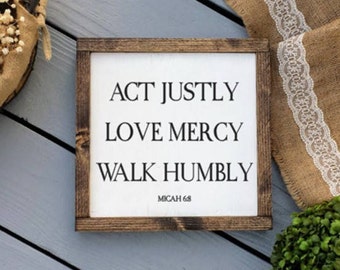 Act Justly Love Mercy Walk Humbly Wood Sign- Act Justly Sign- Scripture Sign- Fixerupper Sign- Fixerupper Decor- Rustic Sign- Micah 6 8