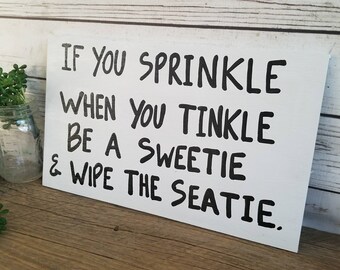 Funny Bathroom Signs, Bathroom Decor, If you sprinkle when you tinkle, Wipe the seat, Wood Sign, Bathroom Art, Custom Bathroom Sign