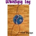 4x4 WHIRLIGIG TOY Machine Embroidery Applique In-The-Hoop Design yo-yo Spinning buzzsaw Spinner buzzer