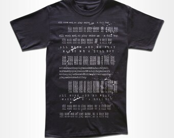 All Work And No Play Makes Me A Dull Boy T Shirt - Graphic tees for Men, Women & Children - Short and Long Sleeve Available
