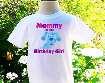 Blues Clues Mommy of the Birthday Girl Blues Clues Custom Shirt Blues Clues Birthday Shirt Blues Clues Mommy Custom Birthday Shirt -BC002