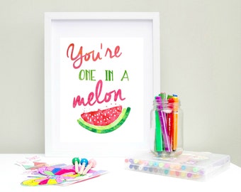 Watermelon, You're one in a Melon, Fruit Wall Art, Nursery Print, Watercolor, Poster, Art Print, Printable, Melon Print, Watercolor Fruit