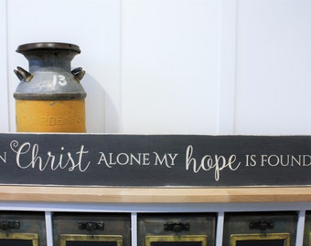 In Christ Alone My Hope Is Found Scripture Hymn Christian Distressed Wood Sign - 8x48 Carved Rustic Wooden Sign