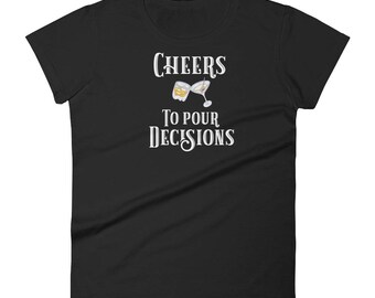 making pour decisions shirt