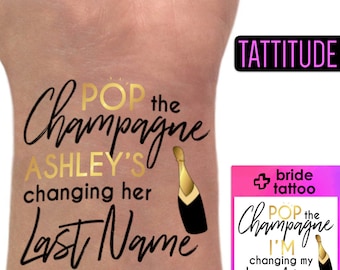 Pop Champagne I'm Changing My Last Name Bachelorette Party Tattoo Favors | pop the champagne, pop champagne, she's changing her last name