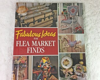 Fabulous Ideas for Flea Market Finds Book Published by Leisure Arts, c1996 / crafting / sewing / painting / refinishing / home decoration