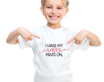 I have sassy pants on. T-shirt