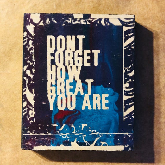 Dont Forget How Great You Are