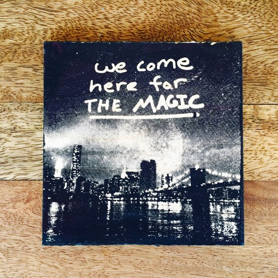 We Come Here For The Magic