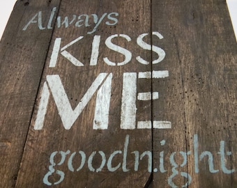 Always Kiss Me Goodnight: Pallet Art