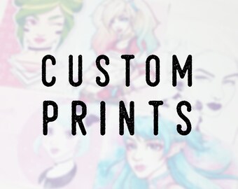 Custom Prints & Commissions
