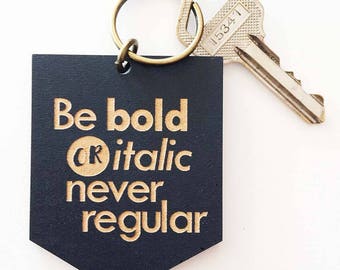 Bold or italic Keyring / Keychain