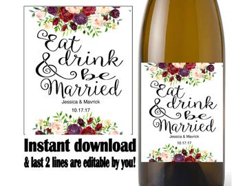 Wedding wine label, eat drink and be married floral (Instant download, Editable digital Pdf file) DIY #3461