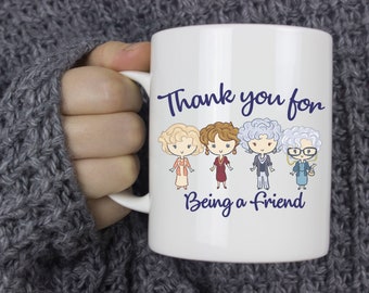 Golden Girls Thank you for being a friend//Coffee//Mug//Animated Cartoons