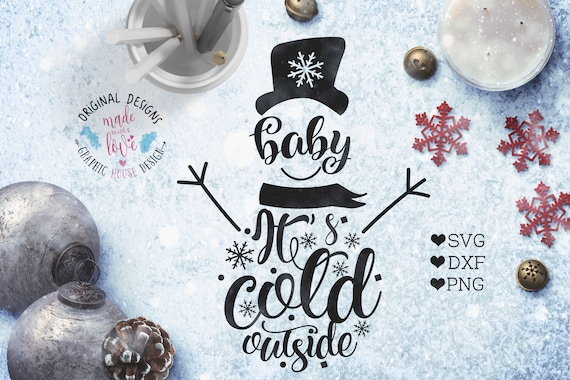Download Snowman svg Baby it's cold outside Cut File in SVG DXF