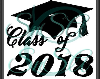 Senior SVG Class of 2018 Graduation Cap Gown Tassel Proud Mom Cricut Vinyl Card Principal Teacher School Life Team Straight Outta 1 2 Decal.