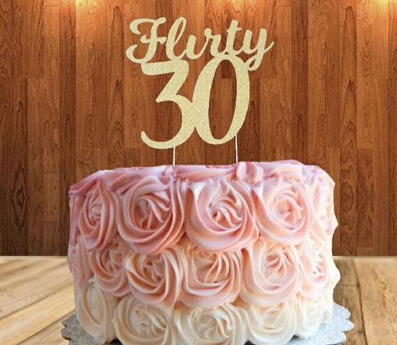 Flirty 30 Cake Topper 30th Birthday Cake Topper Gold Glitter