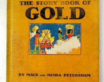 The Story Book of Gold by Maud and Miska Petersham