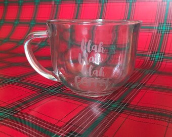 Blah Blah Blah Coffee Cup Glass