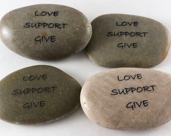 Love/Support/Give Set of 4 Engraved River Rocks