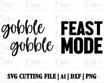 Thanksgiving Duo SVG Cutting FIle, Ai, Dxf and PNG | Instant Download | Cricut and Silhouette | Gobble Gobble | Feast Mode | Thanksgiving