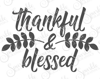 Thankful & Blessed SVG, Thanksgiving, Fall Thankful Grateful, Autumn, Clipart Svg Dxf Eps Png Silhouette Cricut Cut File Commercial Use