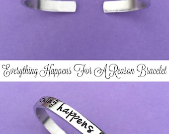 Everything Happens For A Reason Hand Stamped Bracelet, Aluminum Cuff, Skinny Bangle, Inspirational Gift, Personalized Gift, Job Loss Gift