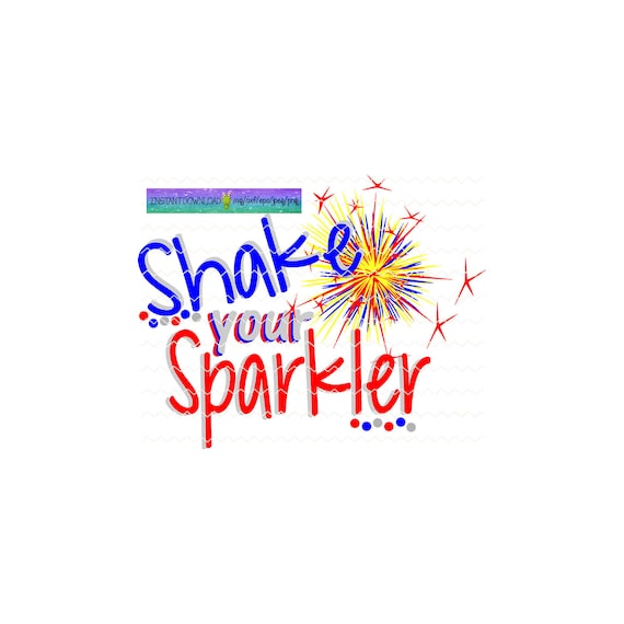 Download shake your sparkler svg fourth of july svg 4th of july svg