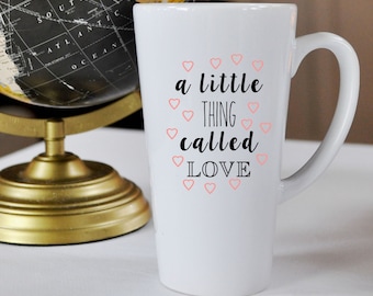 A little thing called LOVE - 17oz Tall Valentine's Day Mug.