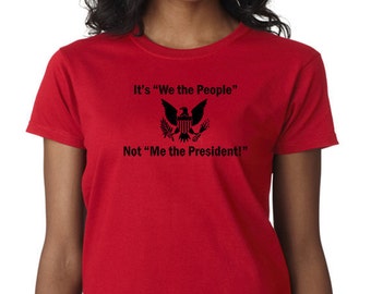 We The People - T-Shirt - Express Yourself this Election Year!