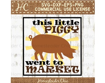 Pig SVG This Little Piggy Went to Market Sunshine -hog svg-farm svg-farmhouse-pig decor-Commercial Use svg dxf eps png-digital file-cut file