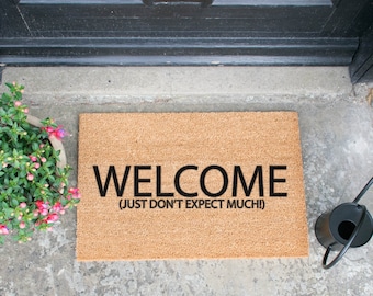 Welcome Just Don't Expect Much Doormat - Made in the UK