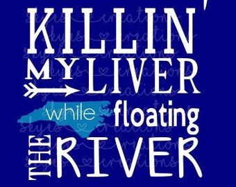 Download Killin my liver while floating the river texas svg