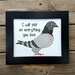 I will sh*t on everything you love cross stitch pattern, funny cross stitch, pigeon, swear word cross stitch, digital pattern, snarky stitch