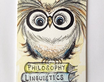 Philosophy, Linguistics, Student Owl, Original Pen and Ink Drawing with Watercolor Painting 4x6