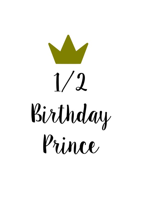 Download Half Birthday Prince SVG File Quote Cut File Silhouette