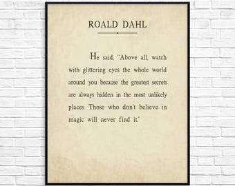 Roald Dahl Art Print, Roald Dahl Quote, Roald Dahl Poster, Watch with glittering eyes the whole world around you