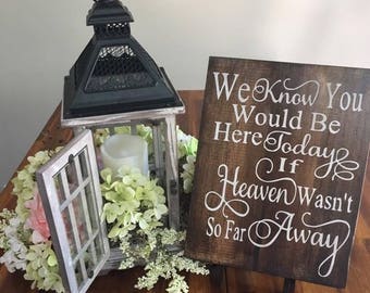 Memory Table Sign | We Know You Would Be Here Today If Heaven Wasn't So Far Away | Wedding Decorations | Memorial Sign For Weddings