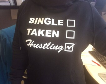 single taken hustling shirt