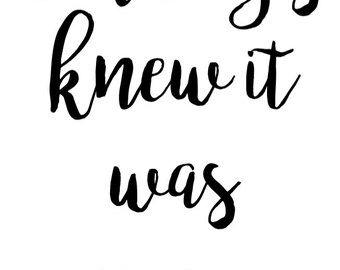 I always knew it was you sign