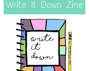 Write It Down 2017 Art Zine: Advice for writers looking for writing tips, creative writing advice, diary tips, creativity, and journal tips
