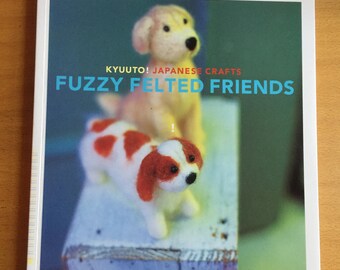 Kyuuto Japanese Crafts Fuzzy Felted Friends by Saori Yamazaki 25 Needle Felting projects